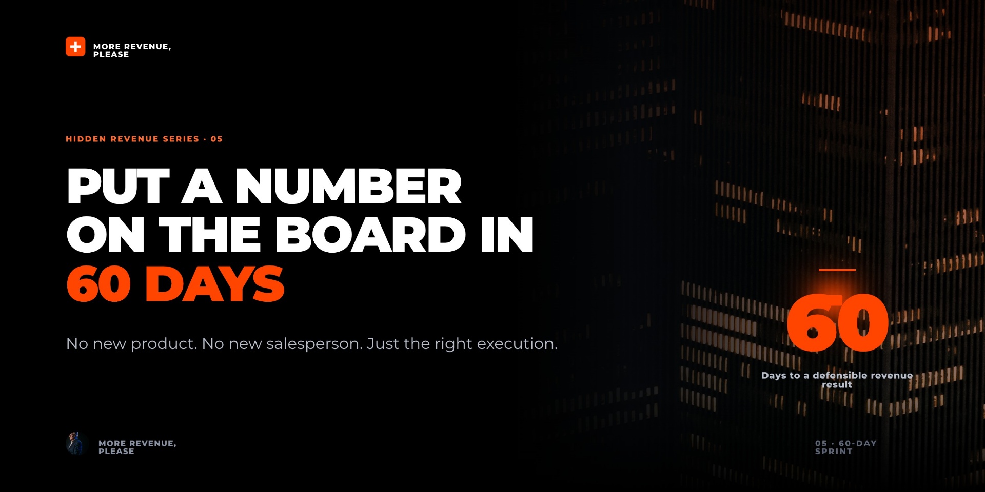 The 60-Day Revenue Sprint: Bold typography reading 'Put a number on the board in 60 days' from the Hidden Revenue Series.